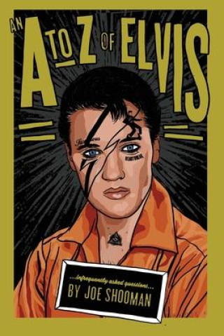 Kniha A to Z of Elvis Joe Shooman