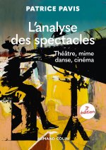 Könyv L'analyse des spectacles - 3e éd. - Théâtre, mime, danse, cinéma Patrice Pavis
