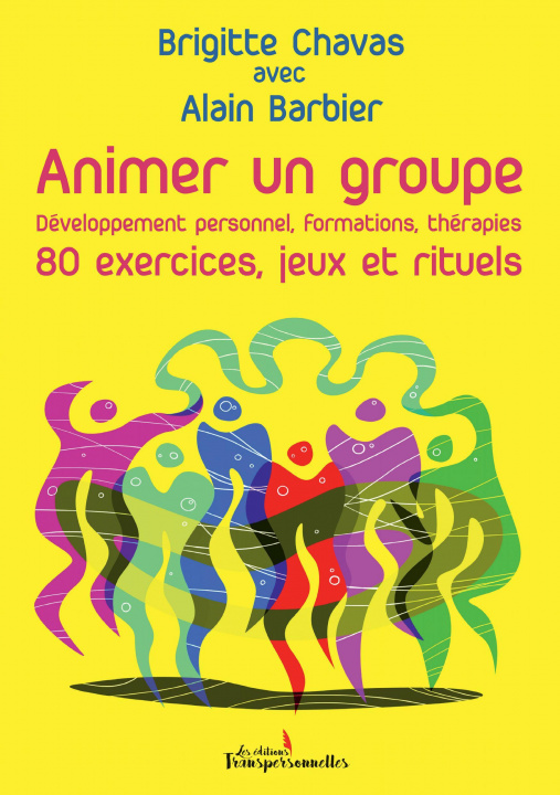Kniha Animer un groupe - 80 exercices, jeux et rituels Chavas