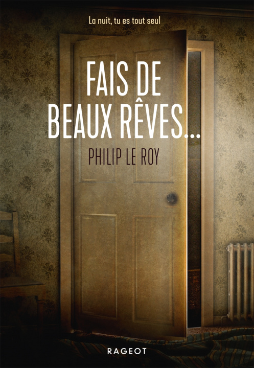 Книга Fais de beaux rêves... Philip Le Roy