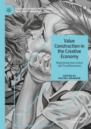 Boek Value Construction in the Creative Economy Rachel Granger