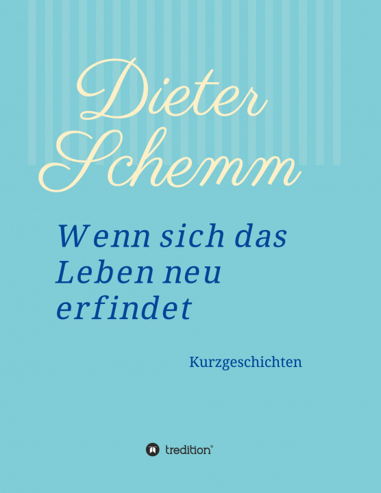 Buch Wenn sich das Leben neu erfindet Dieter Schemm