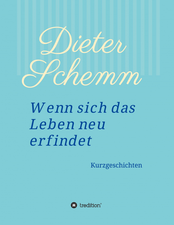 Buch Wenn sich das Leben neu erfindet Dieter Schemm
