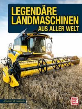 Kniha Legendäre Landmaschinen aus aller Welt 