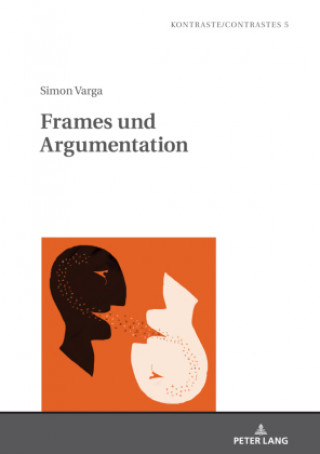 Knjiga Frames und Argumentation; Zur diskurssemantischen Operationalisierung von Frame-Relationen Laurent Gautier