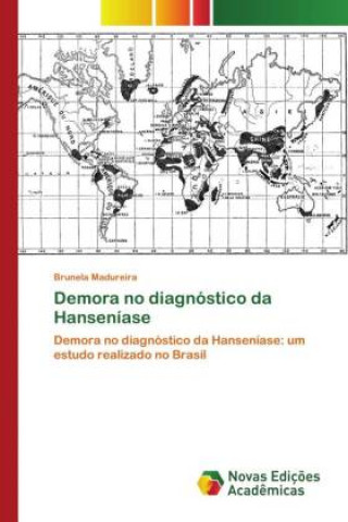 Könyv Demora no diagnostico da Hanseniase Madureira Brunela Madureira
