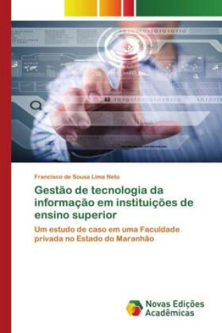 Carte Gestao de tecnologia da informacao em instituicoes de ensino superior Lima Neto Francisco de Sousa Lima Neto