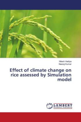 Kniha Effect of climate change on rice assessed by Simulation model Hadiya Nilesh Hadiya