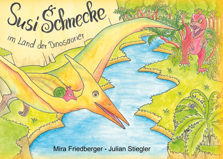 Knjiga Susi Schnecke im Land der Dinosaurier Mira Friedberger
