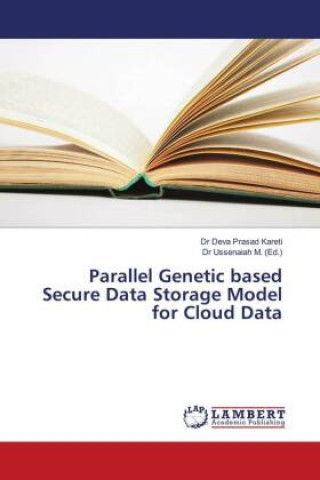 Knjiga Parallel Genetic based Secure Data Storage Model for Cloud Data Kareti Dr Deva Prasad Kareti