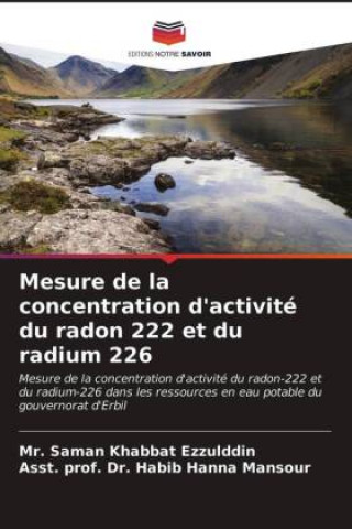 Könyv Mesure de la concentration d'activite du radon 222 et du radium 226 Ezzulddin Mr. Saman Khabbat Ezzulddin