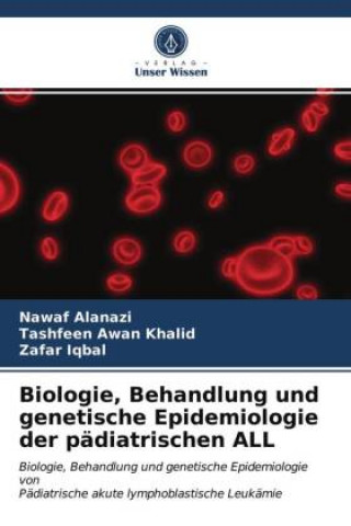 Kniha Biologie, Behandlung und genetische Epidemiologie der padiatrischen ALL Alanazi Nawaf Alanazi