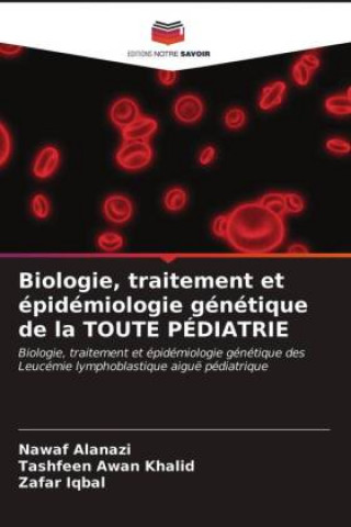 Книга Biologie, traitement et epidemiologie genetique de la TOUTE PEDIATRIE Alanazi Nawaf Alanazi