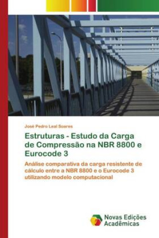 Carte Estruturas - Estudo da Carga de Compressao na NBR 8800 e Eurocode 3 Leal Soares Jose Pedro Leal Soares