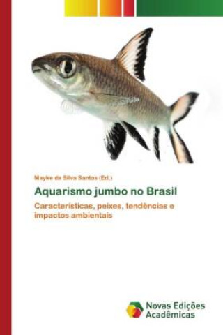 Knjiga Aquarismo jumbo no Brasil Mayke da Silva Santos