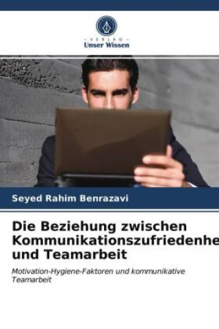 Książka Beziehung zwischen Kommunikationszufriedenheit und Teamarbeit Benrazavi Seyed Rahim Benrazavi