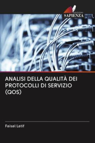 Kniha Analisi Della Qualita Dei Protocolli Di Servizio (Qos) Latif Faisal Latif