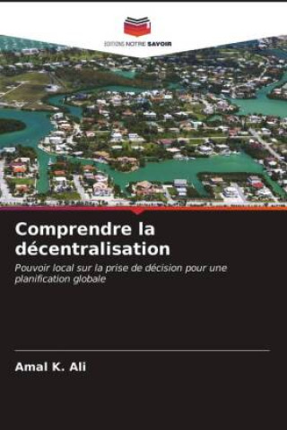 Книга Comprendre la decentralisation Ali Amal K. Ali