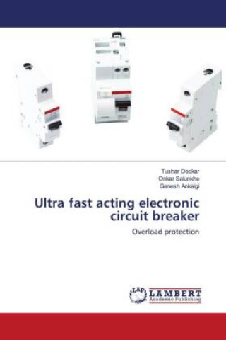 Książka Ultra fast acting electronic circuit breaker TUSHAR DEOKAR