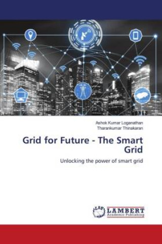 Knjiga Grid for Future - The Smart Grid Loganathan Ashok Kumar Loganathan