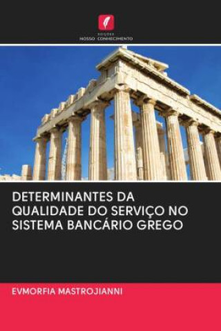 Knjiga Determinantes Da Qualidade Do Servico No Sistema Bancario Grego MASTROJIANNI EVMORFIA MASTROJIANNI