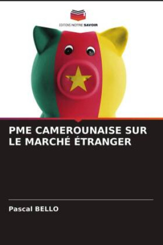 Buch Pme Camerounaise Sur Le Marche Etranger BELLO Pascal BELLO