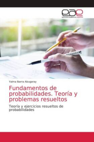 Книга Fundamentos de probabilidades. Teoria y problemas resueltos Ibarra Alzugaray Yaima Ibarra Alzugaray