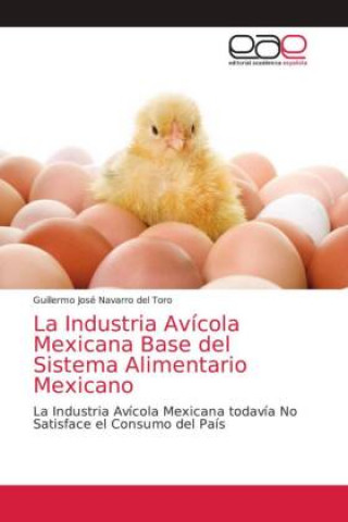 Knjiga Industria Avicola Mexicana Base del Sistema Alimentario Mexicano GU NAVARRO DEL TORO