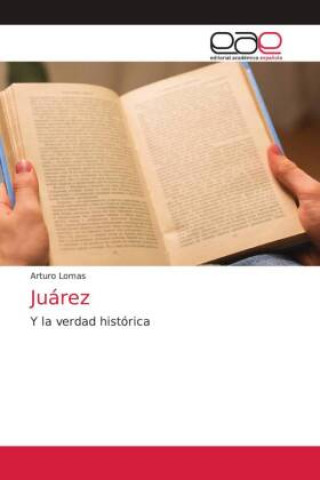 Knjiga Juarez ARTURO LOMAS