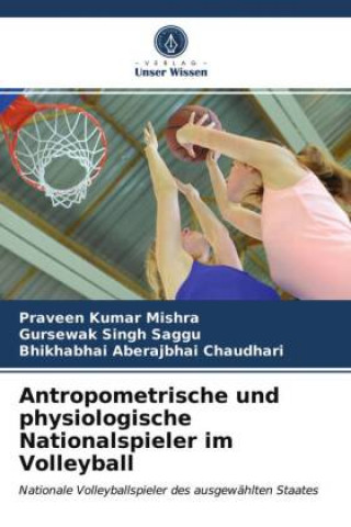 Książka Antropometrische und physiologische Nationalspieler im Volleyball Mishra Praveen Kumar Mishra