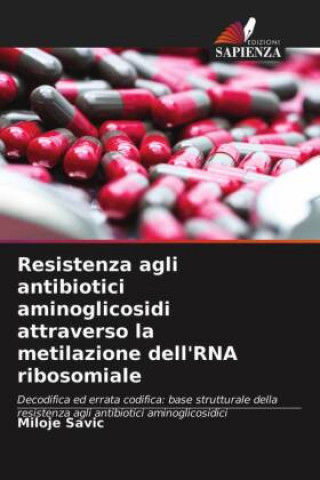 Kniha Resistenza agli antibiotici aminoglicosidi attraverso la metilazione dell'RNA ribosomiale Savic Miloje Savic