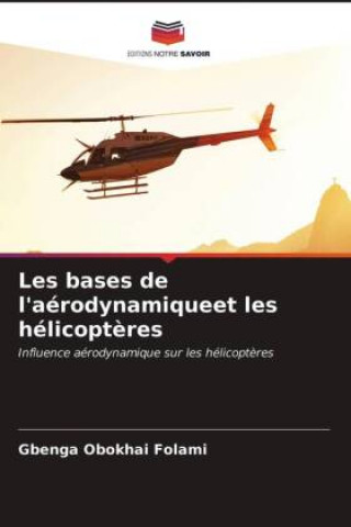 Kniha Les bases de l'aerodynamiqueet les helicopteres Folami Gbenga Obokhai Folami