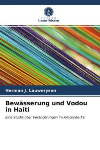 Knjiga Bewasserung und Vodou in Haiti Lauwerysen Herman J. Lauwerysen