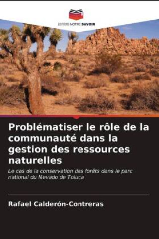 Carte Problematiser le role de la communaute dans la gestion des ressources naturelles Calderon-Contreras Rafael Calderon-Contreras