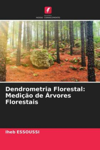 Kniha Dendrometria Florestal ESSOUSSI Iheb ESSOUSSI