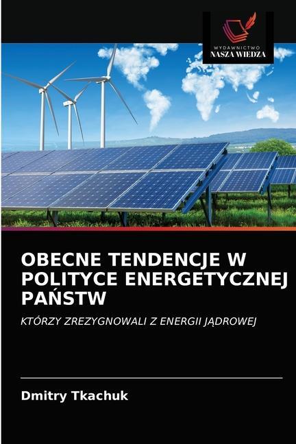 Carte Obecne Tendencje W Polityce Energetycznej Pa&#323;stw Tkachuk Dmitry Tkachuk