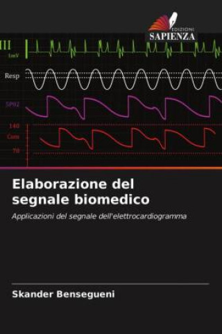 Kniha Elaborazione del segnale biomedico Bensegueni Skander Bensegueni