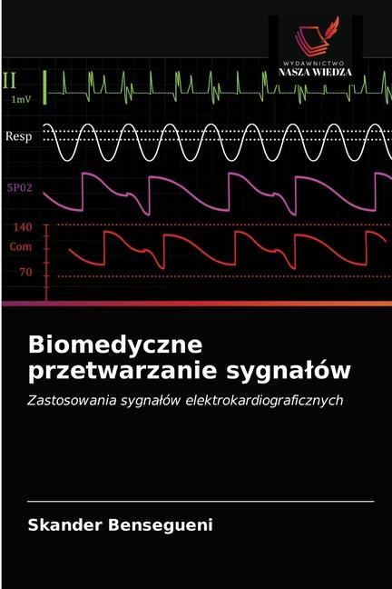 Kniha Biomedyczne przetwarzanie sygnalow Bensegueni Skander Bensegueni