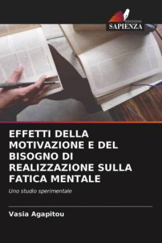 Kniha Effetti Della Motivazione E del Bisogno Di Realizzazione Sulla Fatica Mentale Agapitou Vasia Agapitou