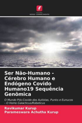 Carte Ser Nao-Humano - Cerebro Humano e Endogeno Covido Humano19 Sequencia Genomica Kurup Ravikumar Kurup