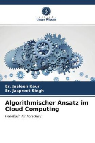 Knjiga Algorithmischer Ansatz im Cloud Computing Kaur Er. Jasleen Kaur