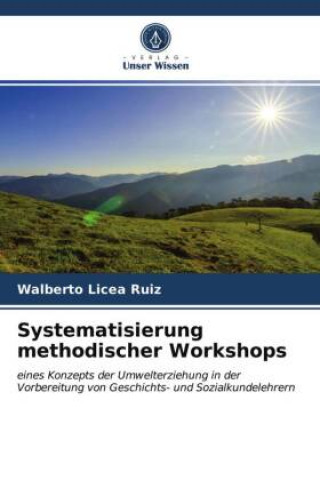 Knjiga Systematisierung methodischer Workshops Licea Ruiz Walberto Licea Ruiz