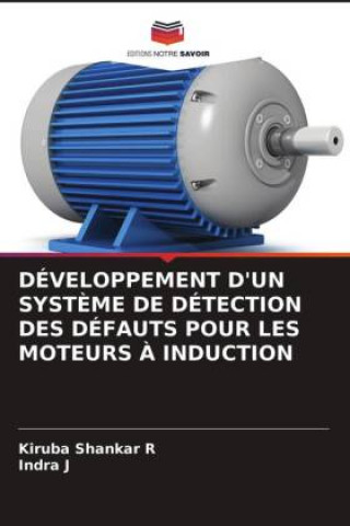 Buch Developpement d'Un Systeme de Detection Des Defauts Pour Les Moteurs A Induction R Kiruba Shankar R
