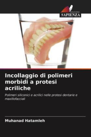 Book Incollaggio di polimeri morbidi a protesi acriliche Hatamleh Muhanad Hatamleh