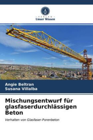 Knjiga Mischungsentwurf fur glasfaserdurchlassigen Beton Beltran Angie Beltran