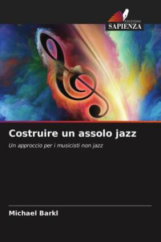 Knjiga Costruire un assolo jazz Barkl Michael Barkl