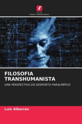 Kniha Filosofia Transhumanista Albarran Luis Albarran