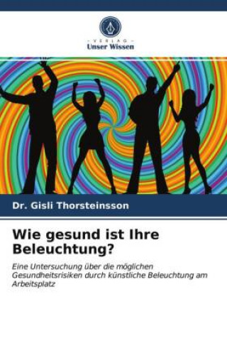 Knjiga Wie gesund ist Ihre Beleuchtung? Thorsteinsson Dr. Gisli Thorsteinsson