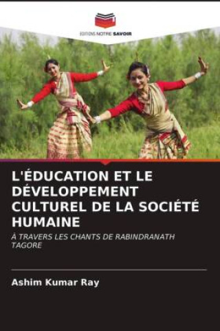 Kniha L'Education Et Le Developpement Culturel de la Societe Humaine Ray Ashim Kumar Ray