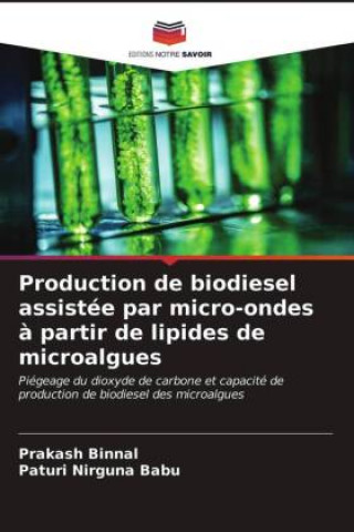 Carte Production de biodiesel assistee par micro-ondes a partir de lipides de microalgues Binnal Prakash Binnal